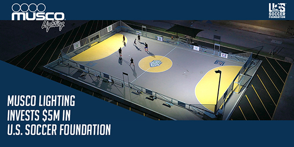 Musco Lighting invents $5 million in U.S. Soccer Foundation