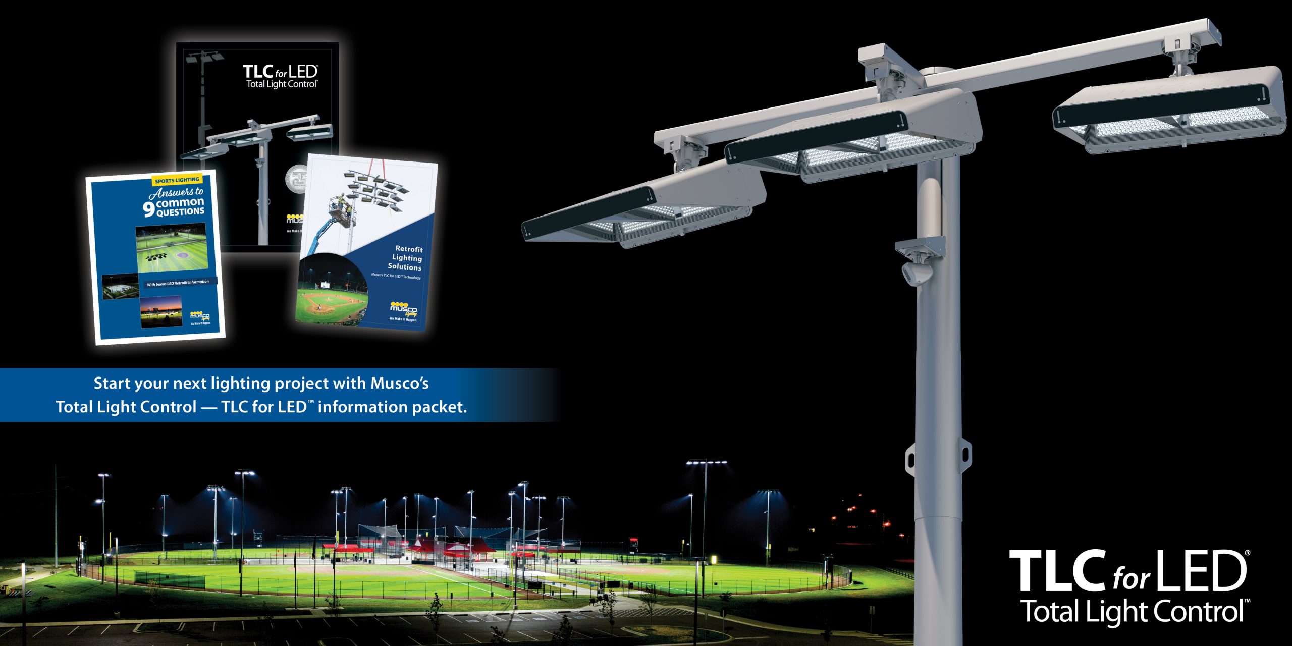 Start your next lighting project with Musco's Total Light Control — TLC for LED™ information packet.